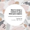 Ama tu cuerpo y restaura tu peso ideal para mujeres