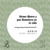 Atraer dinero y paz financiera en tu vida