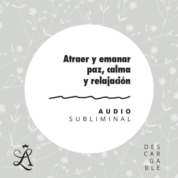 Atraer y emanar paz, calma y relajación